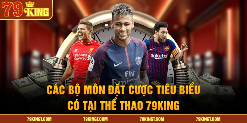Các bộ môn đặt cược tiêu biểu có tại thể thao 79king